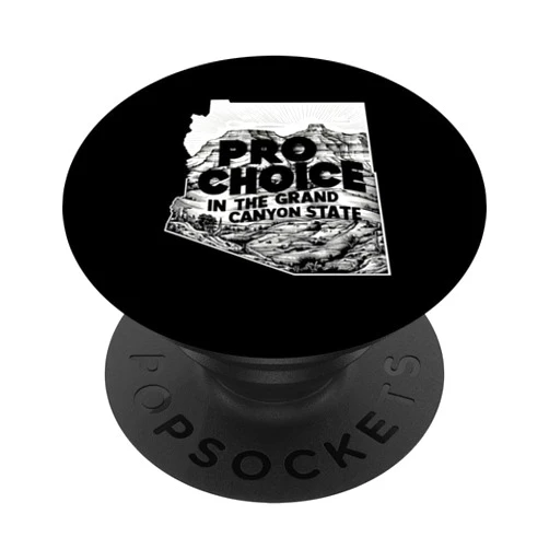 Arizona Women Equality Apparel and Accessories Arizona Pro-Choice Movement Women's Rights Grand Canyon PopSockets Standard PopGrip