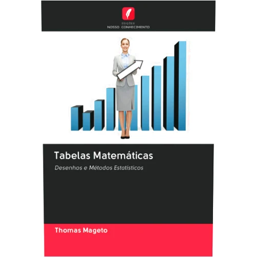 Thomas Mageto Tabelas Matemáticas: Desenhos e Métodos Estatísticos (Portuguese Edition)
