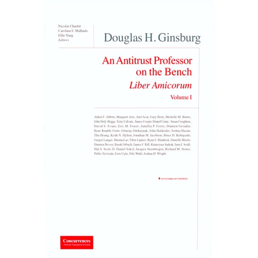 By Nicolas Charbit (Editor), Carolina Malhado (Editor), Ellie Yang (Editor) & 0 more Douglas H. Ginsburg Liber Amicorum: An Antitrust Professor on the Bench