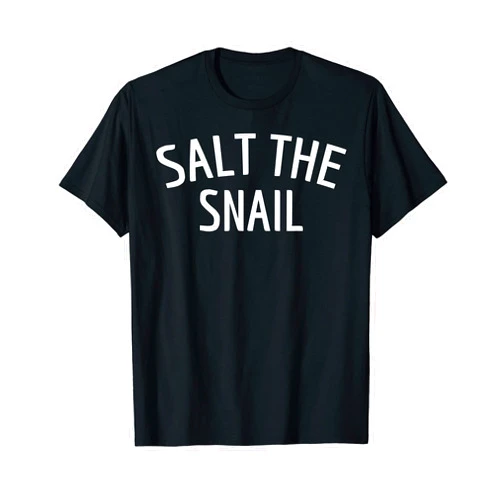 Snails Lovers Co. Salt The Snail Funny Quote Shirt T-Shirt