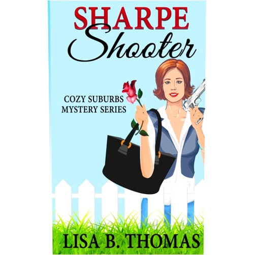 Lisa B. Thomas Sharpe Shooter (Maycroft Mystery Series) (Volume 1)