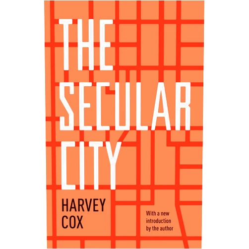 By Harvey Cox (Author) The Secular City: Secularization and Urbanization in Theological Perspective