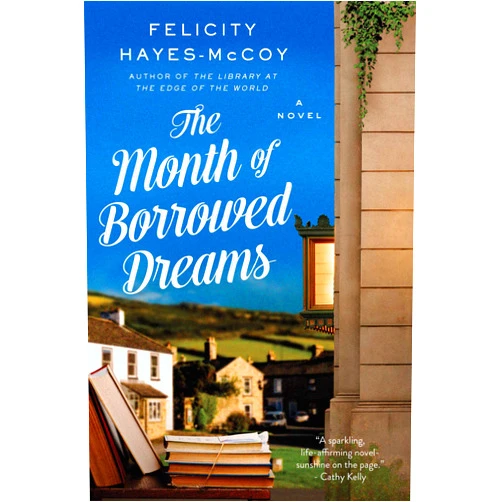 Felicity Hayes-McCoy The Month of Borrowed Dreams: A Novel (Finfarran Peninsula Book 4)