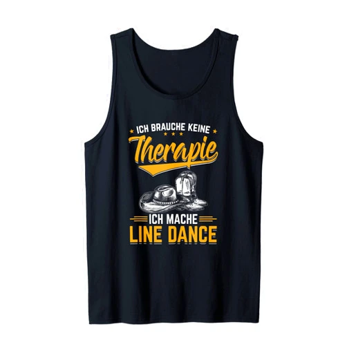 Tanz & Western Tänzer Motiv und Geschenkidee Line dance Ich brauche keine Therapie funny saying Tank Top