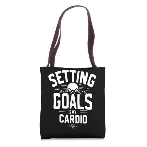 Setting goals Mania Setting goals is my cardio Tote Bag