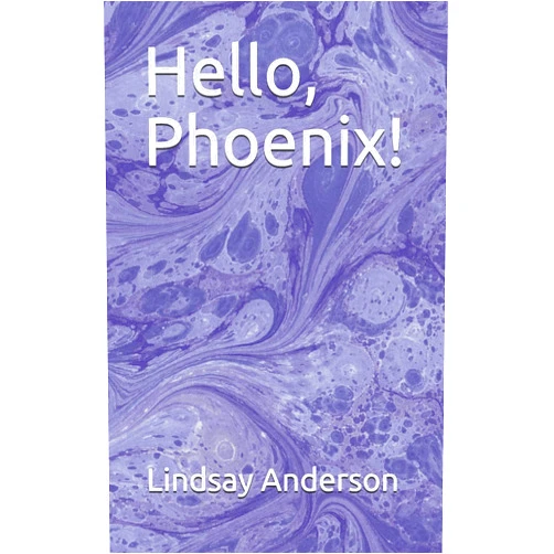 By Lindsay Anderson (Author), Anderson (Author) Hello, Phoenix! (Parker Kelso)