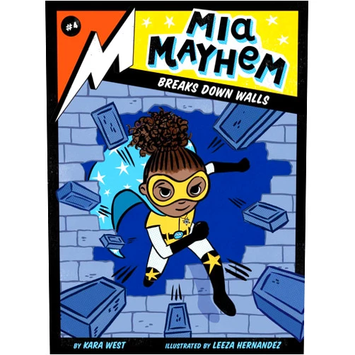 By Kara West (Author), Leeza Hernandez (Illustrator) Mia Mayhem Breaks Down Walls (4)