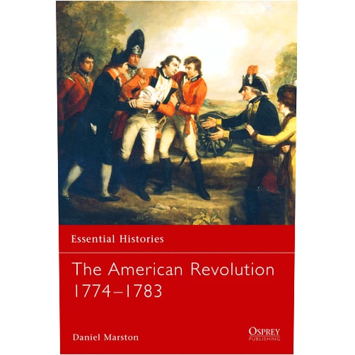 By Daniel Marston (Author) The American Revolution 1774-1783