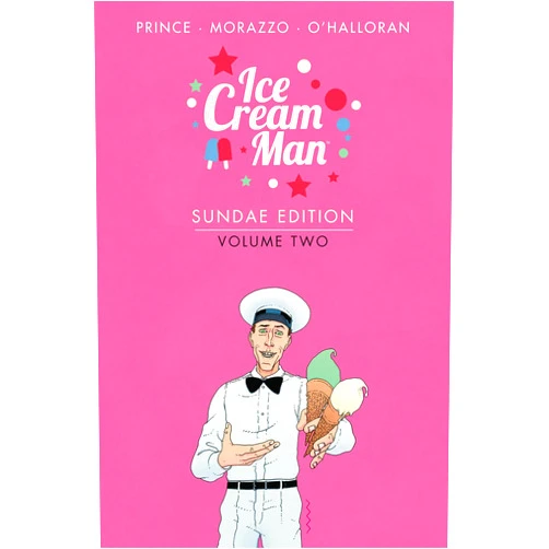 W. Maxwell Prince,Martin Morazzo,Chris O'Halloran Ice Cream Man: Sundae Edition, Volume 2 (Ice Cream Man: Sundae Edition, 2)
