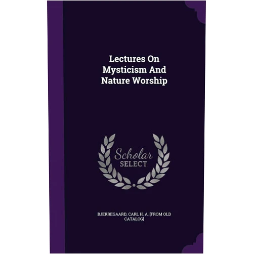 Carl H a [From Old Catalo Bjerregaard Lectures On Mysticism And Nature Worship