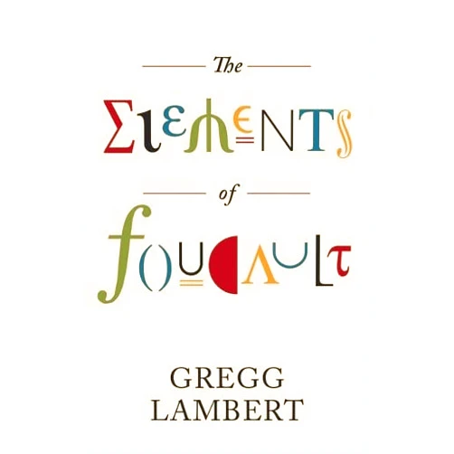 By Gregg Lambert (Author) The Elements of Foucault (Volume 55) (Posthumanities)