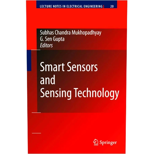 Gourab Sen Gupta Smart Sensors and Sensing Technology (Lecture Notes in Electrical Engineering, 20)