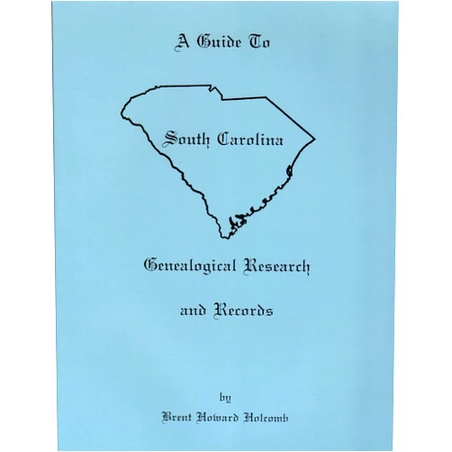 By Brent Howard Holcomb (Author) A guide to South Carolina Genealogical Research and Records, Revised 2001, updated 2016