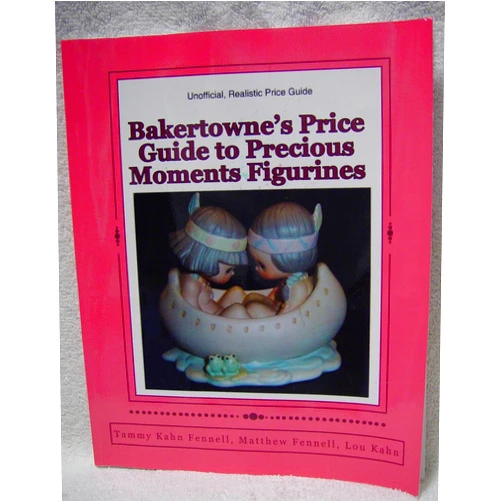 Matthew Fennell,Tammy Kahn Fennell,Lou Kahn Bakertowne's Price Guide To Precious Moments Figurines