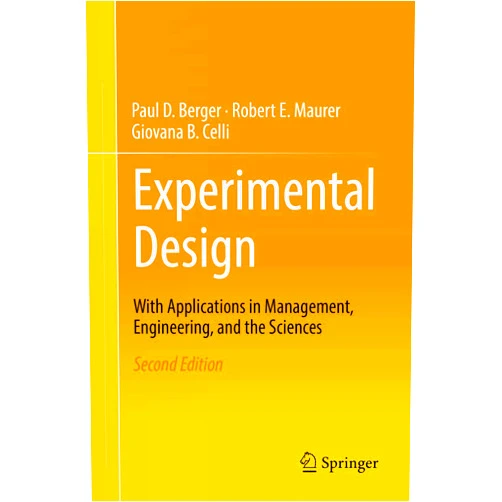 By Paul D. Berger (Author), Robert E. Maurer (Author), Giovana B. Celli (Author) & 0 more Format: Kindle Edition Experimental Design: With Application in Management, Engineering, and the Sciences.