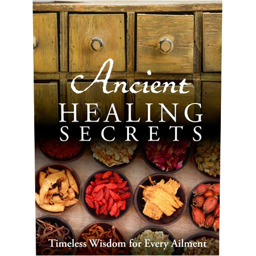 Publications International Ltd. Ancient Healing Secrets: Timeless Wisdom for Every Ailment