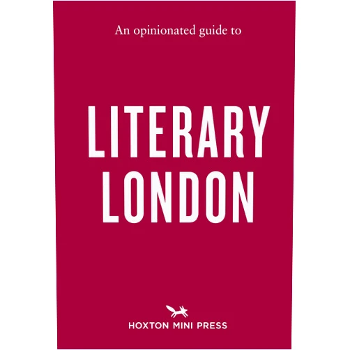 John Clegg An Opinionated Guide to Literary London