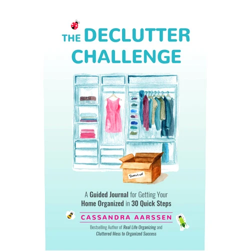 Cassandra Aarssen The Declutter Challenge: A Guided Journal for Getting your Home Organized in 30 Quick Steps (Guided Journal for Cleaning & Decorating, for Fans of Cluttered Mess) (Clutterbug)