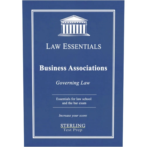 Sterling Test Prep,Dr. Frank J. Addivinola Business Associations, Law Essentials: Governing Law for Law School and Bar Exam Prep