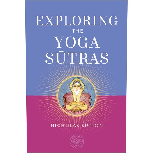 By Dr. Nicholas Sutton (Author), The Oxford Centre for Hindu Studies (Editor) Exploring the Yoga Sutras (The Oxford Centre for Hindu Studies Mandala Publishing Series)