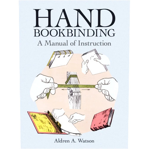 By Aldren A. Watson (Author) Hand Bookbinding: A Manual of Instruction (Dover Crafts: Book Binding & Printing)