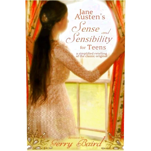Gerry Baird Jane Austen's Sense and Sensibility for Teens: a simplified retelling of the classic original