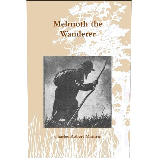 By Charles Robert Maturin (Author) Format: Kindle Edition Melmoth the Wanderer (Annotated)
