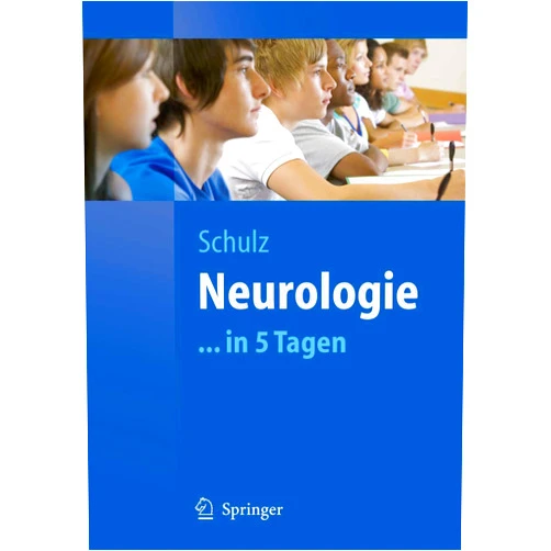 German Edition by Jörg B. Schulz (Editor) Neurologie...in 5 Tagen (Springer-Lehrbuch) (German Edition)