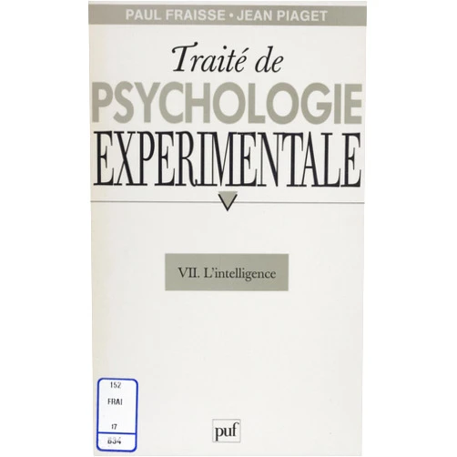 French Edition by Paul Fraisse (Author), Jean Piaget (Author) Format: Kindle Edition Traité de psychologie expérimentale (7): L'Intelligence (French Edition)