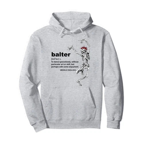 Funny Balter Definition To Dance Gracelessly Tee Balter Definition To Dance Gracelessly Without Art Or Skill Pullover Hoodie