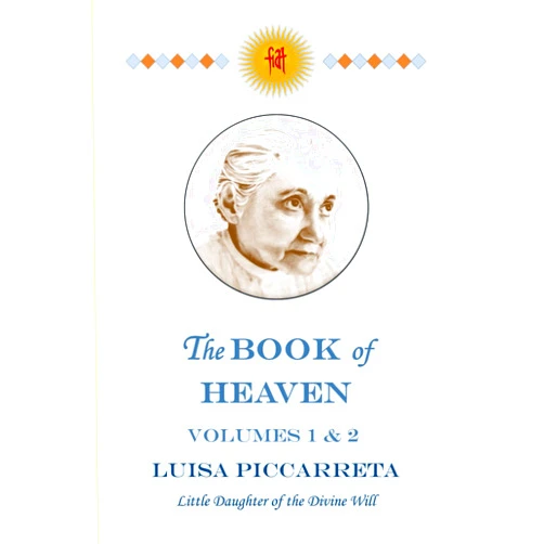 By Luisa Piccarreta (Author), Chi Rho Publishing (Editor), Anonymous (Translator) & 0 more The Book of Heaven - Volumes 1 & 2: The Call of the Creature to the Order, the Place and the Purpose for Which He Was Created by God