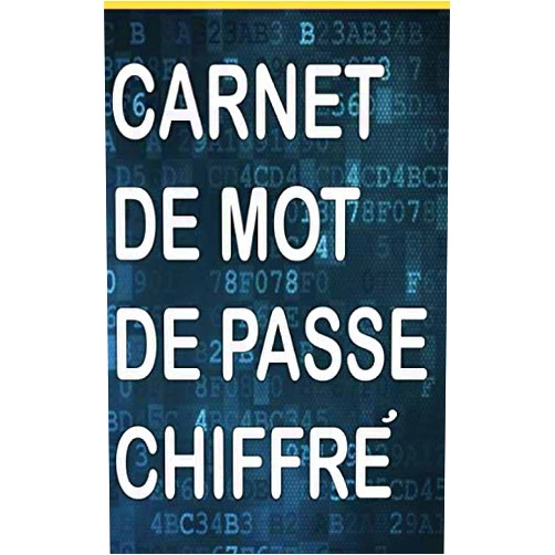 Lou Nichias Carnet de mot de passe chiffré sécurisé: Trouvez facilement vos mots de passe chiffrés sécurisés (French Edition)