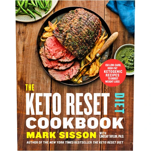 By Mark Sisson (Author), Lindsay Taylor (Author) The Keto Reset Diet Cookbook: 150 Low-Carb, High-Fat Ketogenic Recipes to Boost Weight Loss: A Keto Diet Cookbook