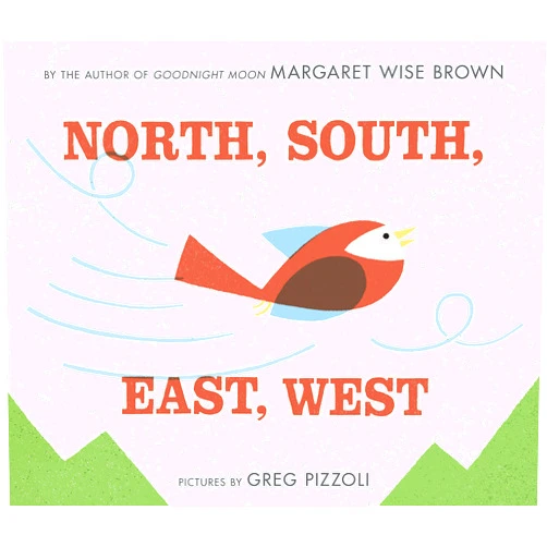 Margaret Wise Brown,Greg Pizzoli North, South, East, West