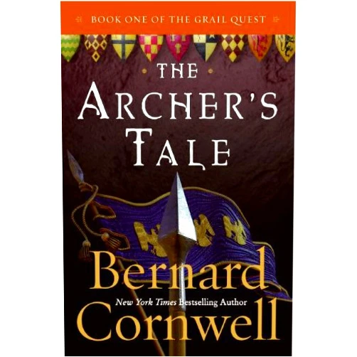 By Bernard Cornwell (Author) Format: Kindle Edition The Archer's Tale (The Grail Quest, Book 1): Book One of the Grail Quest