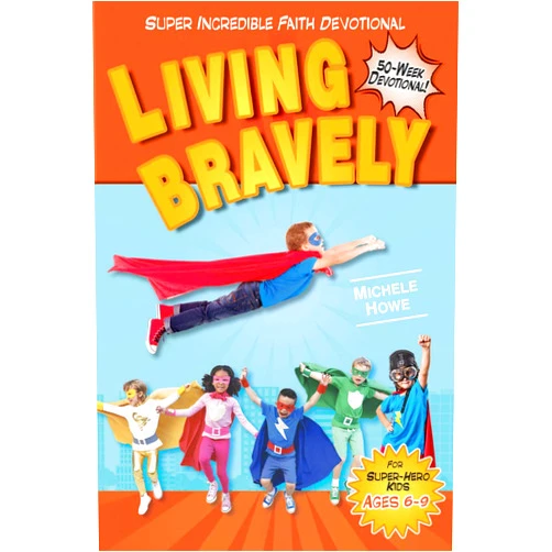Michele Howe Living Bravely (Super Incredible Faith)