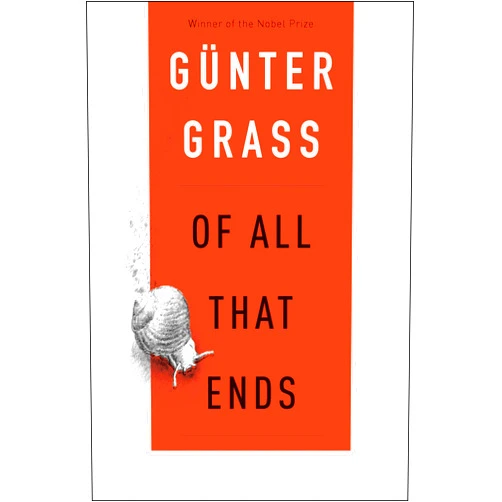 Günter Grass,Breon Mitchell Of All That Ends