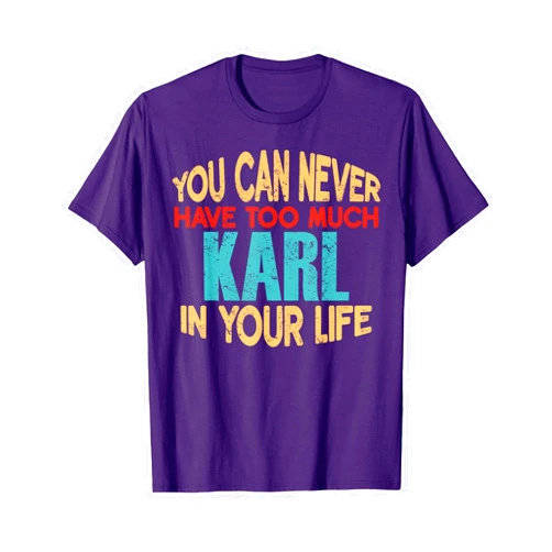 Novelty Given First Name Tee Named Custom Merch Funny Karl Personalized Tshirt First Name Joke Item T-Shirt