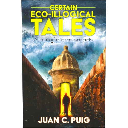 By Juan C. Puig (Author), Yaniré S. Díaz Rodríguez (Translator), Natasha Sagardia Beltrán (Foreword), Roberto Pérez Reyes (Contributor) & 1 more Certain eco-illogical tales: A human crossroads