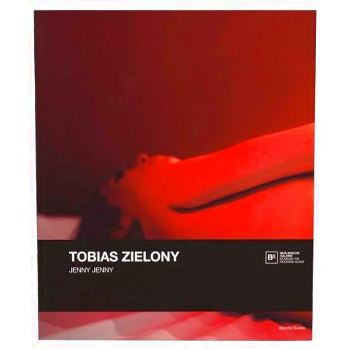 Tobias Zielony,Ulrich Domröse,Maren Lübke-Tidow,Vanessa Joan Müller Tobias Zielony: Jenny Jenny
