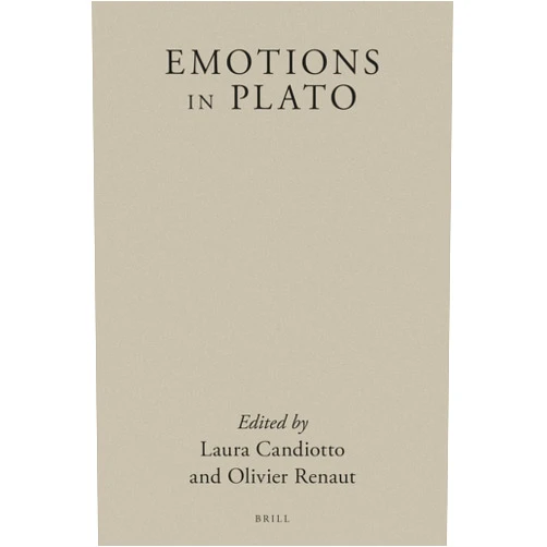 By Laura Candiotto (Author) Emotions in Plato (Brill's Plato Studies Series, 4)