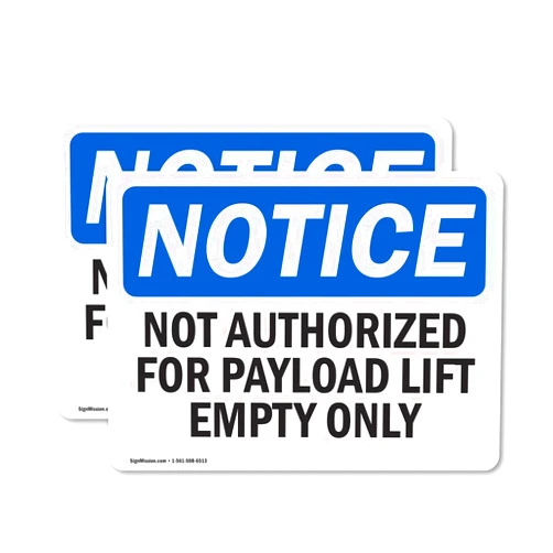 SignMission (2 Pack) Not Authorized For Payload Lift Empty Only OSHA Notice Sign 5 Inch X 3.5 Inch Vinyl Label Decal Sticker Weather Resistant, UV Protected for Workplace, Construction Site, Made in the USA