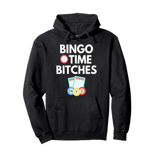 Time for Bingo Apparel Bingo Time Bitches Funny Bingo Player Game Lover Gift Humor Pullover Hoodie
