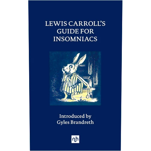 Lewis Carroll,Gyles Brandreth Lewis Carroll’s Guide for Insomniacs