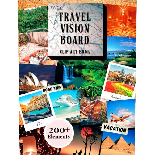 Chere' Jasper,To The Tea Prints Travel Vision Board Clip Art Book: 200+ Collection of Inspiring Images, Quotes, and Affirmations to Manifest and Visualize Travel and Exploration Goals - Travel Collage Book and Magazine