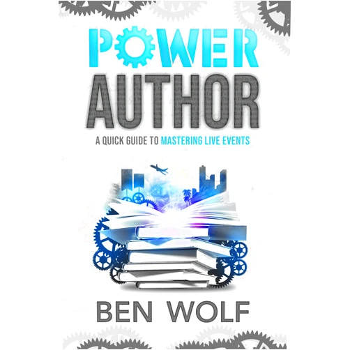 By Ben Wolf (Author) Format: Kindle Edition Power Author: A Quick Guide to Mastering Live Events
