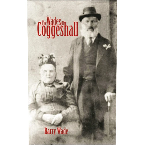 By Barry Wade (Author) The Wades of Coggeshall