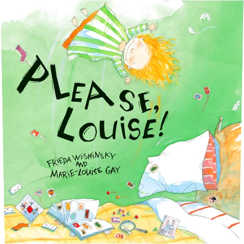 By Frieda Wishinsky (Author), Marie-Louise Gay (Illustrator) Please, Louise!
