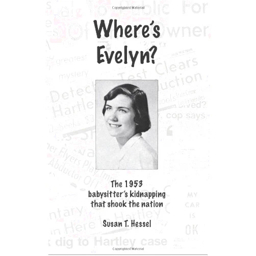 Middle English Edition by unknown author (Author) By Susan T Hessel - Where's Evelyn?: The 1953 babysitter's kidnapping that shook the (2012-10-08) [Paperback]