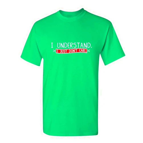 Feelin Good Tees I Understand I Just Don't Care Graphic Novelty Sarcastic Funny T Shirt
